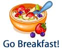 Bowl of cereal and fruit, says "Go Breakfast!" below